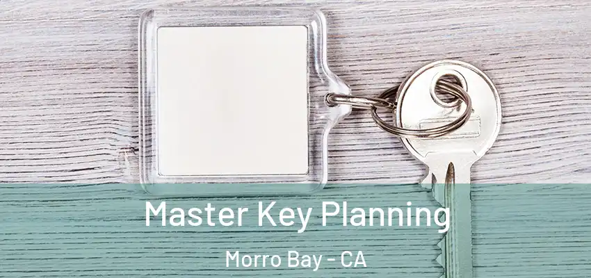  Master Key Planning Morro Bay - CA